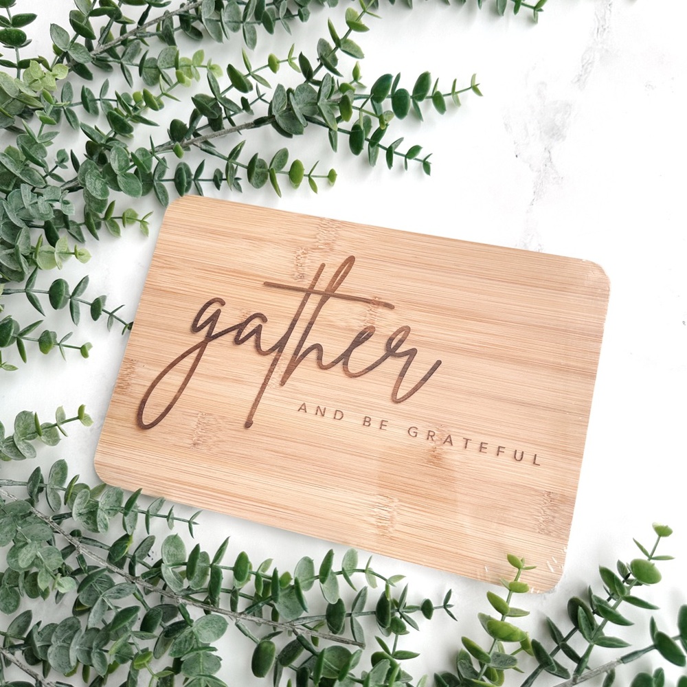 Gather & Be Grateful - Cutting / Charcuterie Board